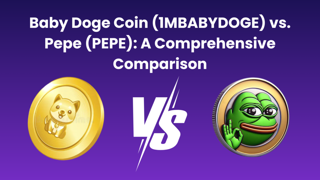 Baby Doge Coin (1MBABYDOGE) vs. Pepe (PEPE): A Comprehensive Comparison